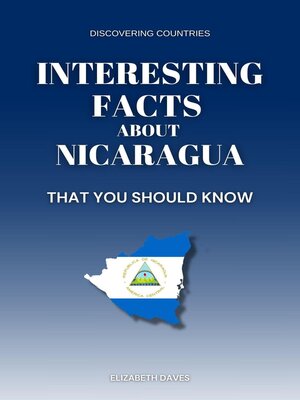 cover image of Interesting Facts About Nicaragua That You Should Know